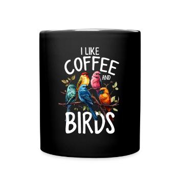 I Like Birds and Coffee Funny Bird Watching - Full Colour Mug - black - Front