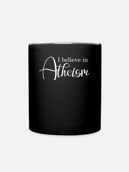 Atheismus Atheist Agnostischer Ungläubiger - Tasse einfarbig - Schwarz