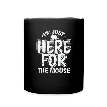 I'm just here for the Mice Pet - Full Colour Mug - black - Front