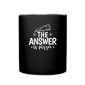 The Answer is Pizza Salami und Käse - Tasse einfarbig - Schwarz - Vorne