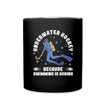 Underwater hockey because swimming is boring - Full Colour Mug - black - Front
