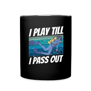 "I play until I pass out" - Full Colour Mug - black - Front