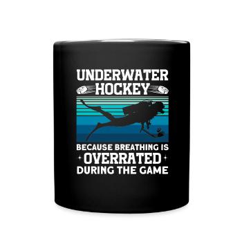 Overrated during the game under water hockey - Full Colour Mug - black - Front