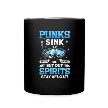 Punks Sinken, Aber Spirituosen Bleiben Unter - Tasse einfarbig - Schwarz - Vorne