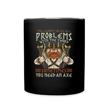 You Cannot Solve All Problems With The Sword - Tasse einfarbig - Schwarz - Vorne