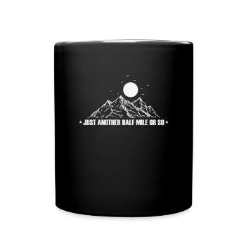 Just another half Mile or so Hiking - Full Colour Mug - black - Front