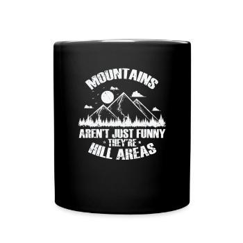 Les montagnes ne sont pas seulement drôles, ce sont des zones de collines - Mug uni - noir - Devant