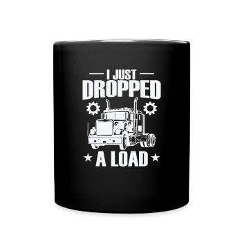 Je viens de déposer un chauffeur de camion de chargement - Mug uni - noir - Devant