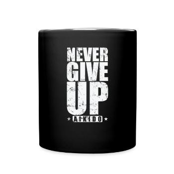 Never Give Up Aikido Training Kampfkunst - Tasse einfarbig - Schwarz - Vorne