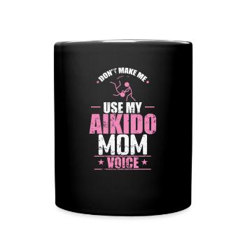 Ne me forcez pas à utiliser mon entraînement vocal de maman d’Aïkido - Mug uni - noir - Devant
