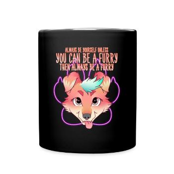 Always be yourself unless you can be a Furry - Tasse einfarbig - Schwarz - Vorne