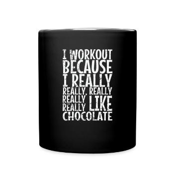 I workout because I really like Chocolate - Tasse einfarbig - Schwarz - Vorne