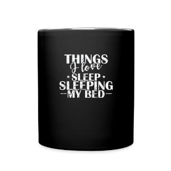 Things I love Sleeping my Bed Dream - Full Colour Mug - black - Front