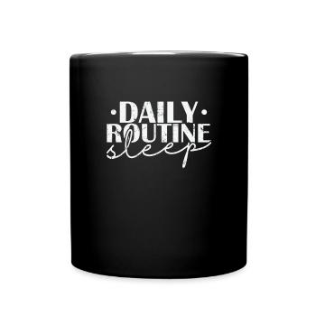 Daily Routine Sleep Dream Tired - Full Colour Mug - black - Front