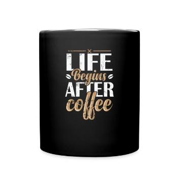 Life Begins after Coffee Koffein Café - Tasse einfarbig - Schwarz - Vorne