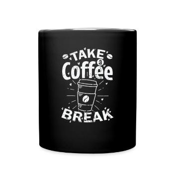 Take a Coffee Break Café Koffein - Tasse einfarbig - Schwarz - Vorne