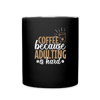 Le café parce que l’âge adulte est difficile Caféine - Mug uni - noir - Devant