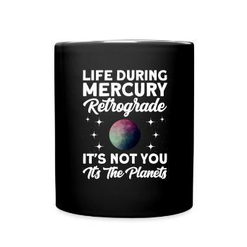 Retrograde planets Mercury retrograde - Full Colour Mug - black - Front