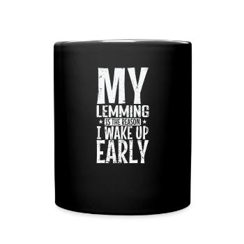 Mon lemming est la raison pour laquelle je me réveille Rongeur précoce - Mug uni - noir - Devant