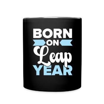 Happy Birthday Schaltjahr 29. Februar Schalttag - Tasse einfarbig - Schwarz - Vorne