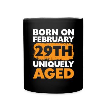Happy Birthday Schaltjahr 29. Februar Schalttag - Tasse einfarbig - Schwarz - Vorne