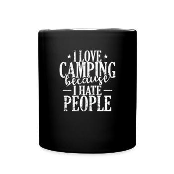 I love Camping because I hate People Urlaub - Tasse einfarbig - Schwarz - Vorne