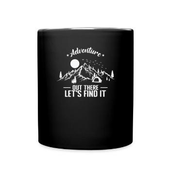 Adventure out there Let's find it Camping - Full Colour Mug - black - Front