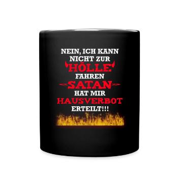 Kann nicht zur Hölle fahren hab Hausverbot - Tasse einfarbig - Schwarz - Vorne