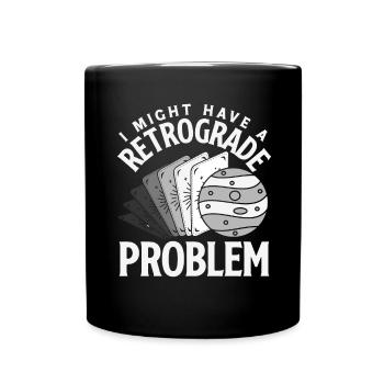 Retrograde planets Mercury retrograde - Full Colour Mug - black - Front
