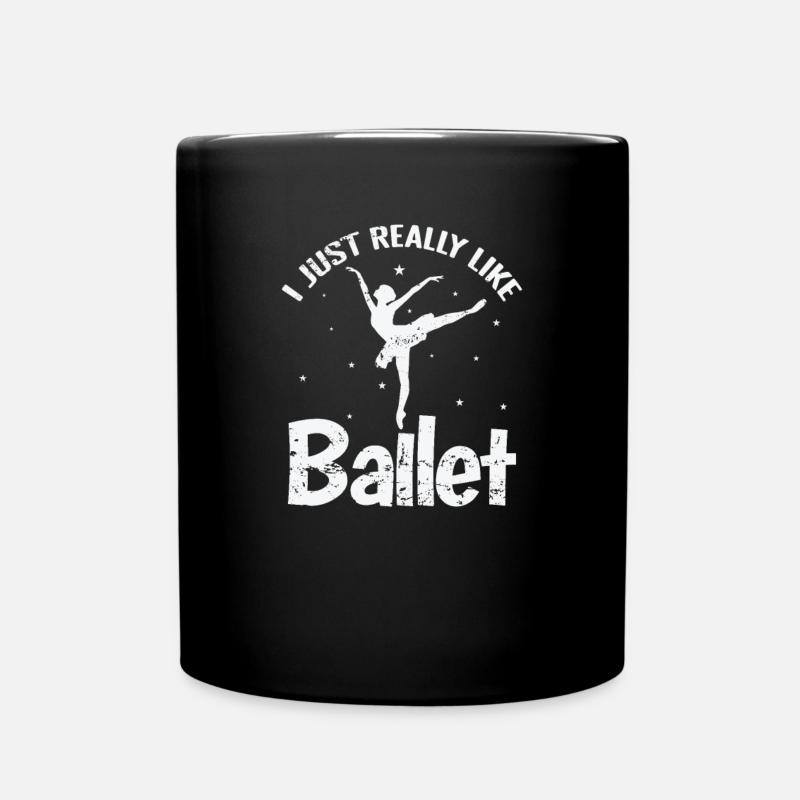 I just Really Like Ballet - Tasse einfarbig - Schwarz