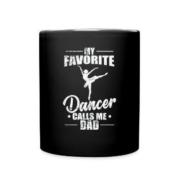 Ballet: My favorite Dancer calls me Dad - Tasse einfarbig - Schwarz - Vorne