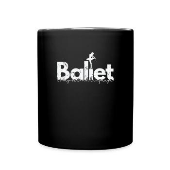 Ballet is my second Language - Tasse einfarbig - Schwarz - Vorne
