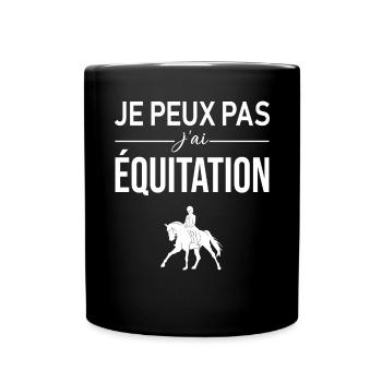 Je Peux pas j'ai équitation cheval chevaux humour - Mug uni - noir - Devant