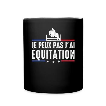 Je Peux pas j'ai équitation cheval chevaux humour - Mug uni - noir - Devant