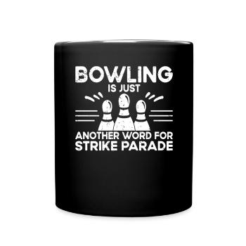 Bowling Ist Wort Für Streik - Bowling - Tasse einfarbig - Schwarz - Vorne