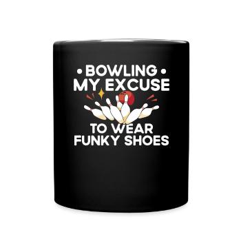 My Excuse To Wear Funky Shoes - Bowling - Full Colour Mug - black - Front
