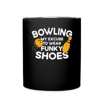 My Excuse To Wear Funky Shoes - Bowling - Full Colour Mug - black - Front
