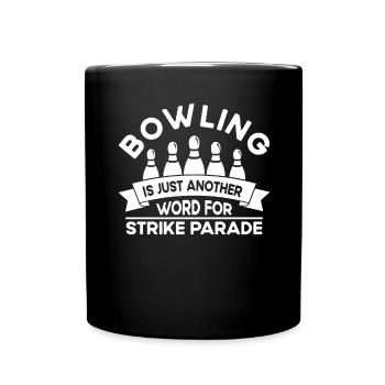 Bowling Ist Wort Für Streik - Bowling - Tasse einfarbig - Schwarz - Vorne