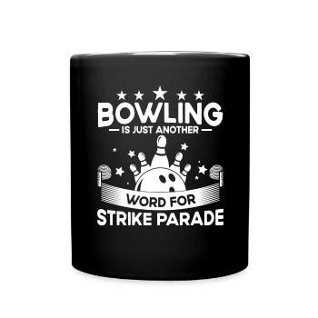 Bowling Ist Wort Für Streik - Bowling - Tasse einfarbig - Schwarz - Vorne