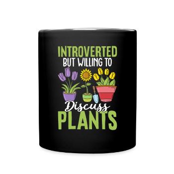 Introverted But Willing to Discuss Plants Funny - Full Colour Mug - black - Front