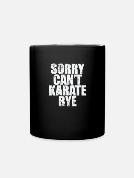Sorry can't karate bye - Full Colour Mug - black