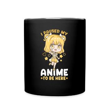 I Paused My Anime To Be Here I Otaku Kawaii Girl - Full Colour Mug - black - Front