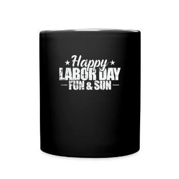 Happy Labor Day fun and Sun - Tasse einfarbig - Schwarz - Vorne