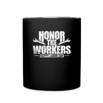 Honor the Workers Happy Labor Day - Tasse einfarbig - Schwarz - Vorne