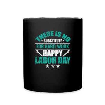 There is no Substitute for hard Work Labor Day - Tasse einfarbig - Schwarz - Vorne