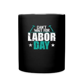 Can't wait for Labor Day - Tasse einfarbig - Schwarz - Vorne