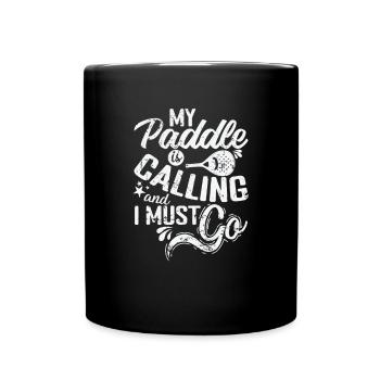 My Paddle is calling and I must go - Tasse einfarbig - Schwarz - Vorne