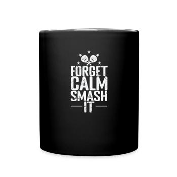 Forget Calm Smash it Padel Tennis - Full Colour Mug - black - Front