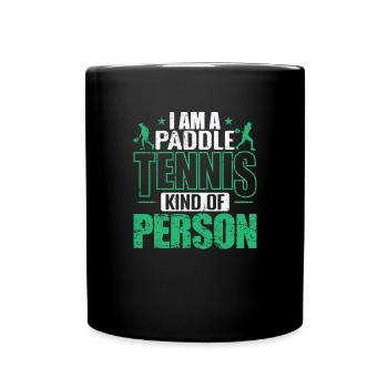 I am a Paddle Tennis Kind of Person - Full Colour Mug - black - Front
