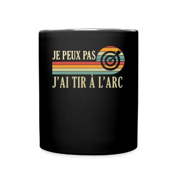 Je Peux Pas J'ai Tir à l'arc archer l'archerie fan - Mug uni - noir - Devant